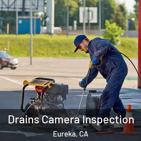  Drains Camera Inspection Eureka, CA