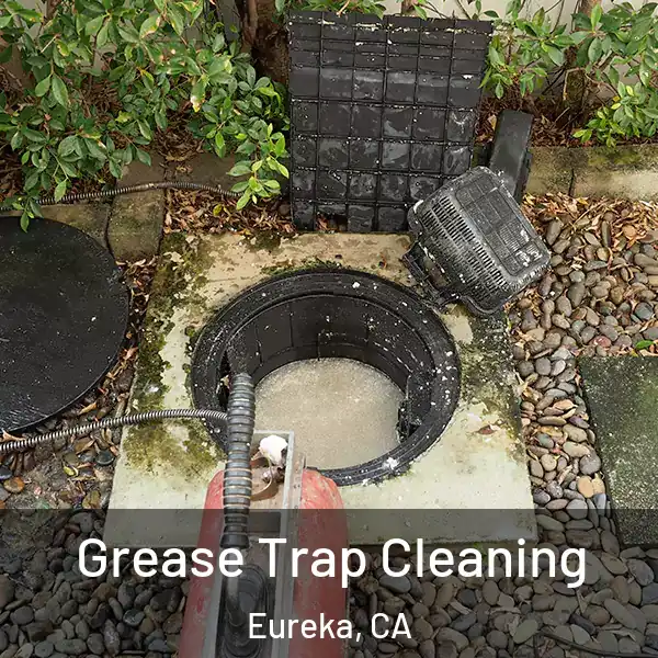  Grease Trap Cleaning Eureka, CA