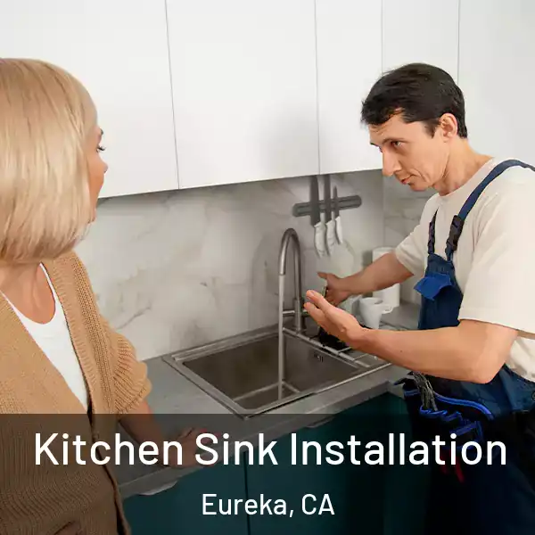  Kitchen Sink Installation Eureka, CA