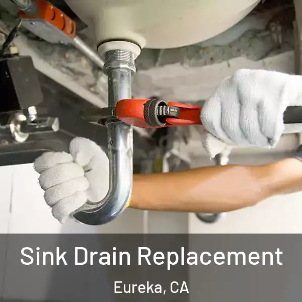  Sink Drain Replacement Eureka, CA